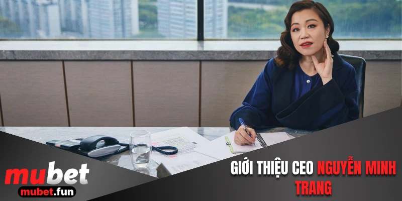 Giới thiệu CEO Nguyễn Minh Trang